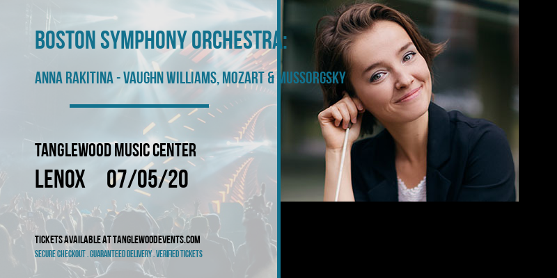 Boston Symphony Orchestra: Anna Rakitina - Vaughn Williams, Mozart & Mussorgsky [CANCELLED] at Tanglewood Music Center