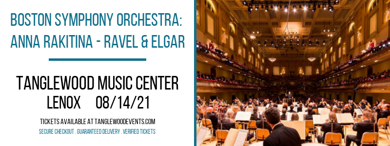 Boston Symphony Orchestra: Anna Rakitina - Ravel & Elgar at Tanglewood Music Center
