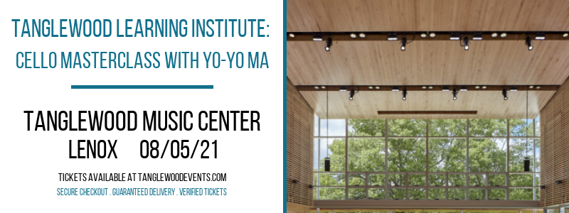 Tanglewood Learning Institute: Cello Masterclass with Yo-Yo Ma at Tanglewood Music Center